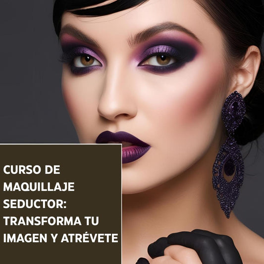 Curso de Maquillaje Seductor: Transforma Tu Imagen y Atrévete
