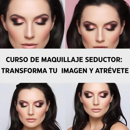 Curso de Maquillaje Seductor: Transforma Tu Imagen y Atrévete